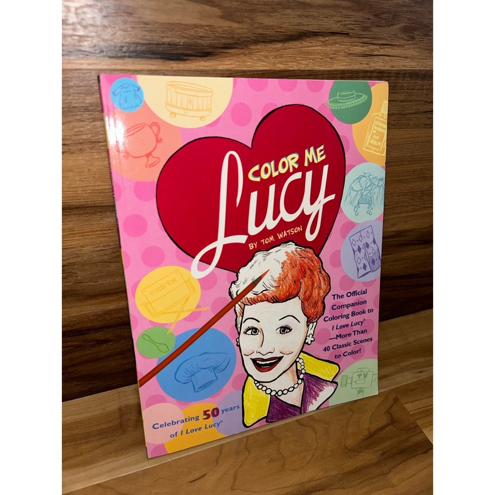 Color Me Lucy‎ by Tom Watson Coloring Book Celebrating 50 Years Official, NEW